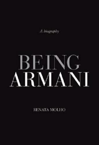 Being Armani: A Biography: Molho, Renata: 9788860732965: 